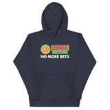 No More Bets Hoodie